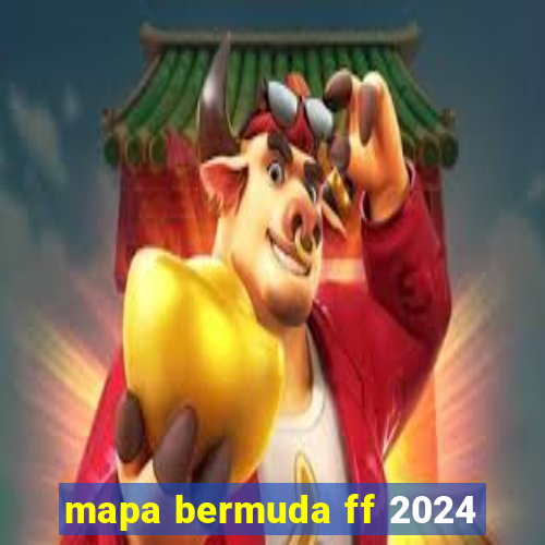 mapa bermuda ff 2024